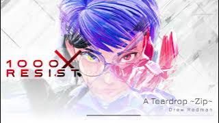 1000xRESIST (Original Soundtrack) - A Tear Drop ~Zip~