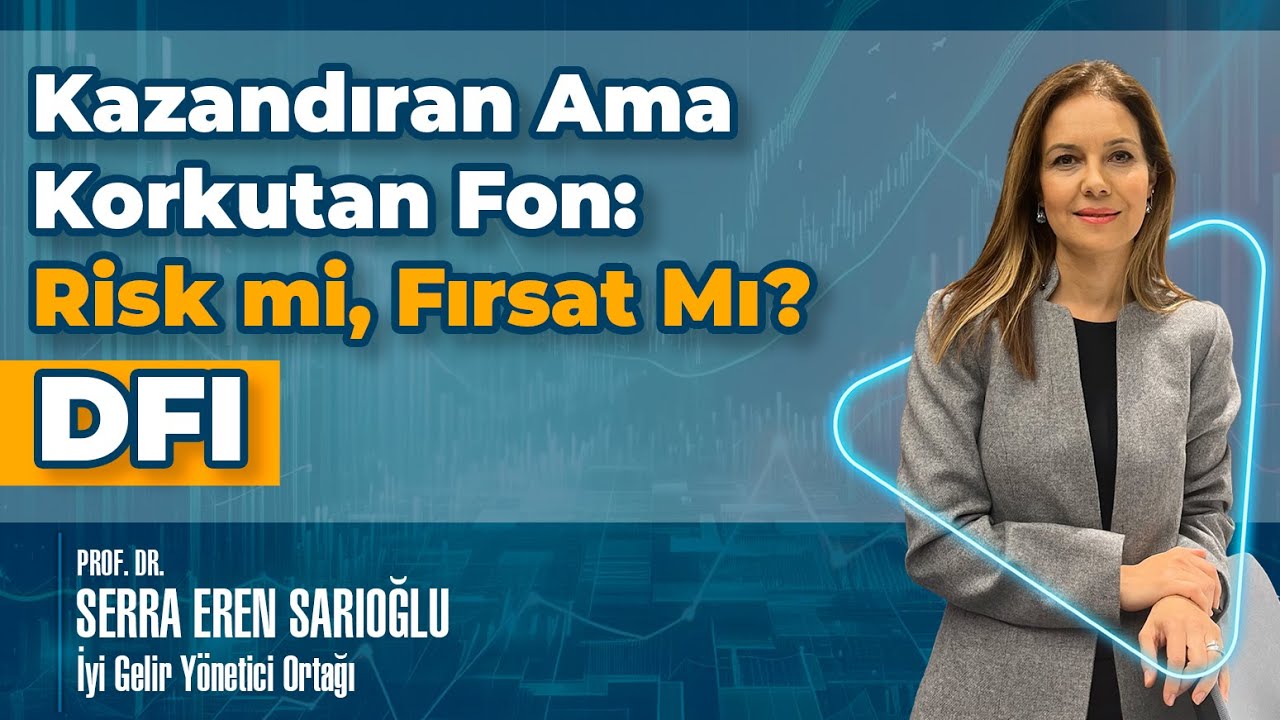 Kazandıran Ama Korkutan Fon: Risk mi, Fırsat Mı? - DFI