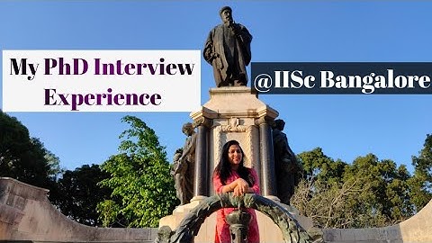 My PhD interview experience at IISc, Bangalore || Smruti Mahapatra