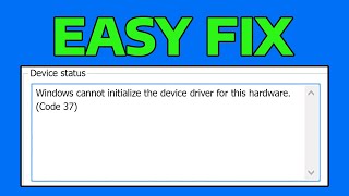 How To Fix Windows Cannot Initialize The Device Driver For This Hardware Code 37