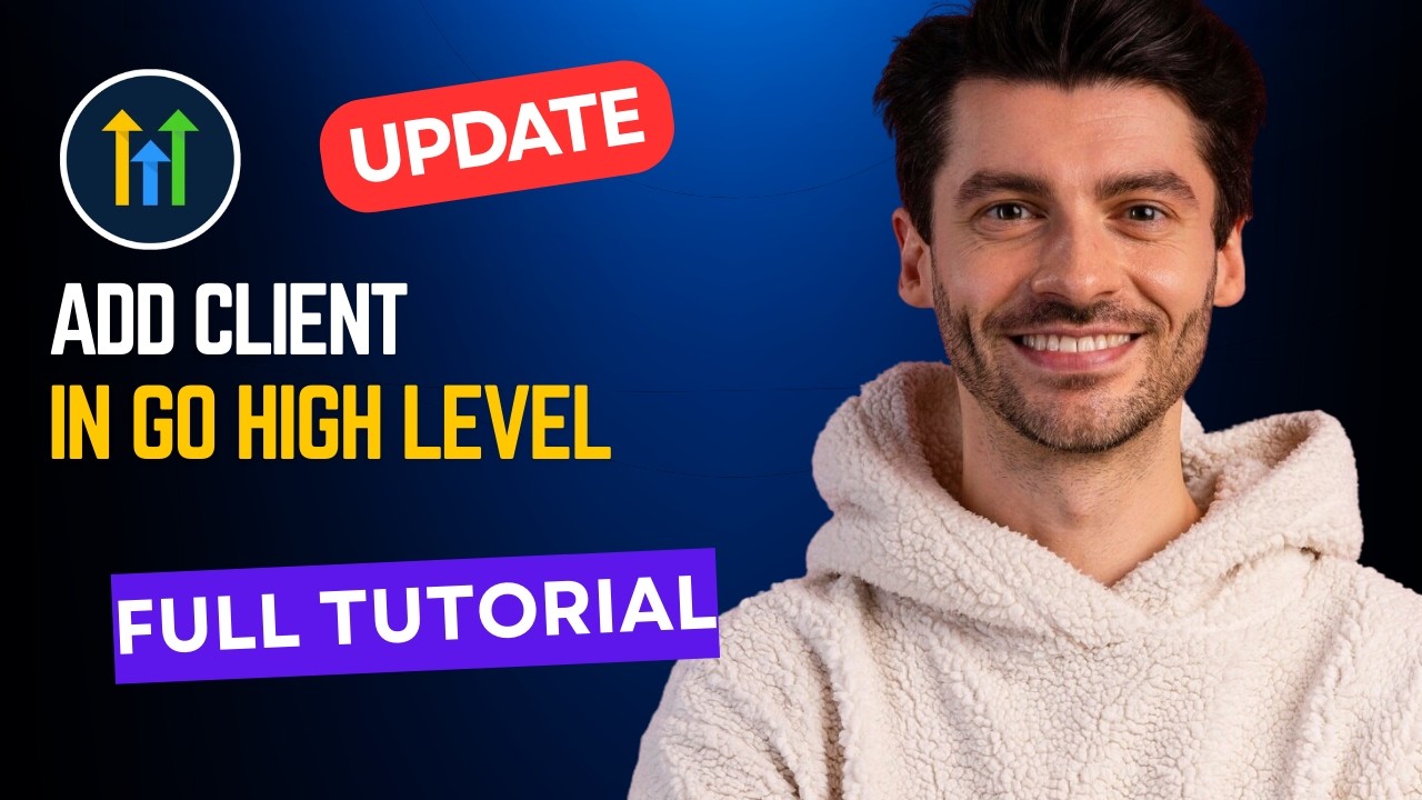 How to Add Client in Go High Level [2026 Full Guide] - YouTube
