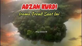 IRAMA ADZAN KURDI TREND SAAT INI | Nada Rendah Mudah Dipelajari