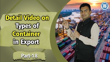 Detail Video on TYPES OF CONTAINER In Export | Knowledge about Export Container Start Exim Business