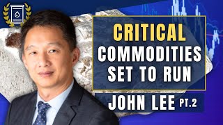 Critical Commodities Set to Outperform in New Economic Era: John Lee