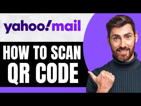 How To Scan QR Code On Yahoo Mail [NEW 2026 Guide]