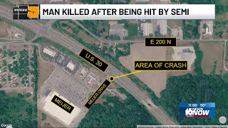Man killed after being hit by semi while retrieving cargo on US 30 in Warsaw