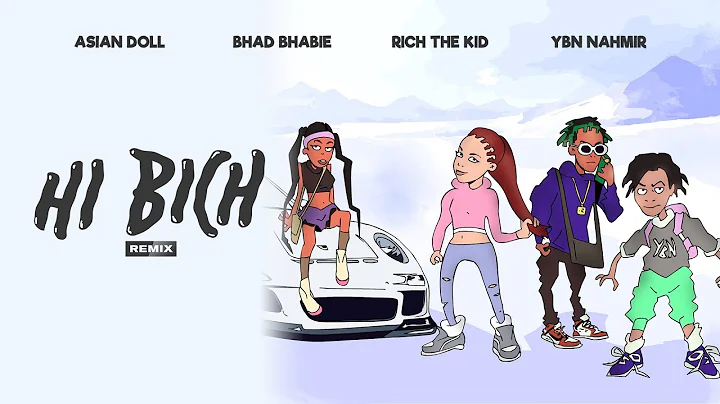 BHAD BHABIE "Hi Bich" REMIX ft YBN Nahmir, Rich the Kid, Asian Doll | Danielle Bregoli