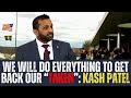 Trump Administration Will Do Everything To Get Back Our “Taken”: Kash Patel