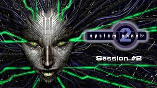 The One Behind the Curtain - System Shock 2 - Session #2
