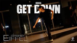 Get Down - Odeal / EIFFEL Choreography / Urban Play Dance Academy