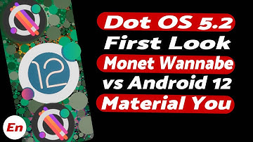 First Look | Dot OS 5.2 Features | Monet vs Monet Wannabe |  Dot OS 5.2 vs Android 12