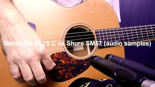 Behringer Sl75C Vs Shure Sm57 Comparison Audio Samples With Acoustic Guitar