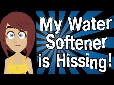 My Water Softener is Hissing!