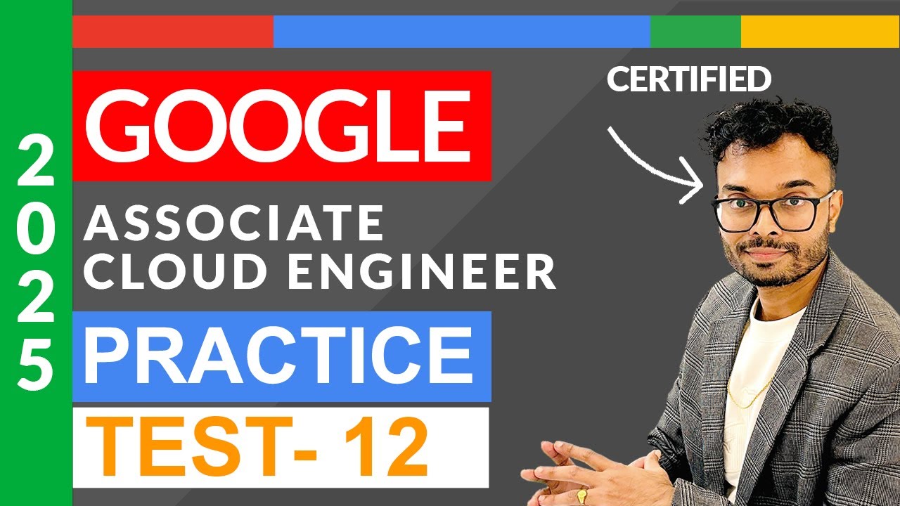 Google Associate Cloud Engineer Practice Exam Questions 2025 : Part 12