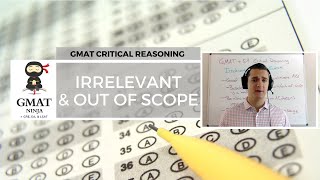 GMAT Ninja CR Ep 7: Irrelevant & Out of Scope