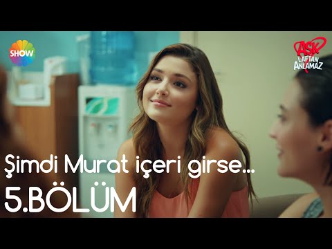 Aşk Laftan Anlamaz 5.Bölüm | Şimdi Murat içeri girse...