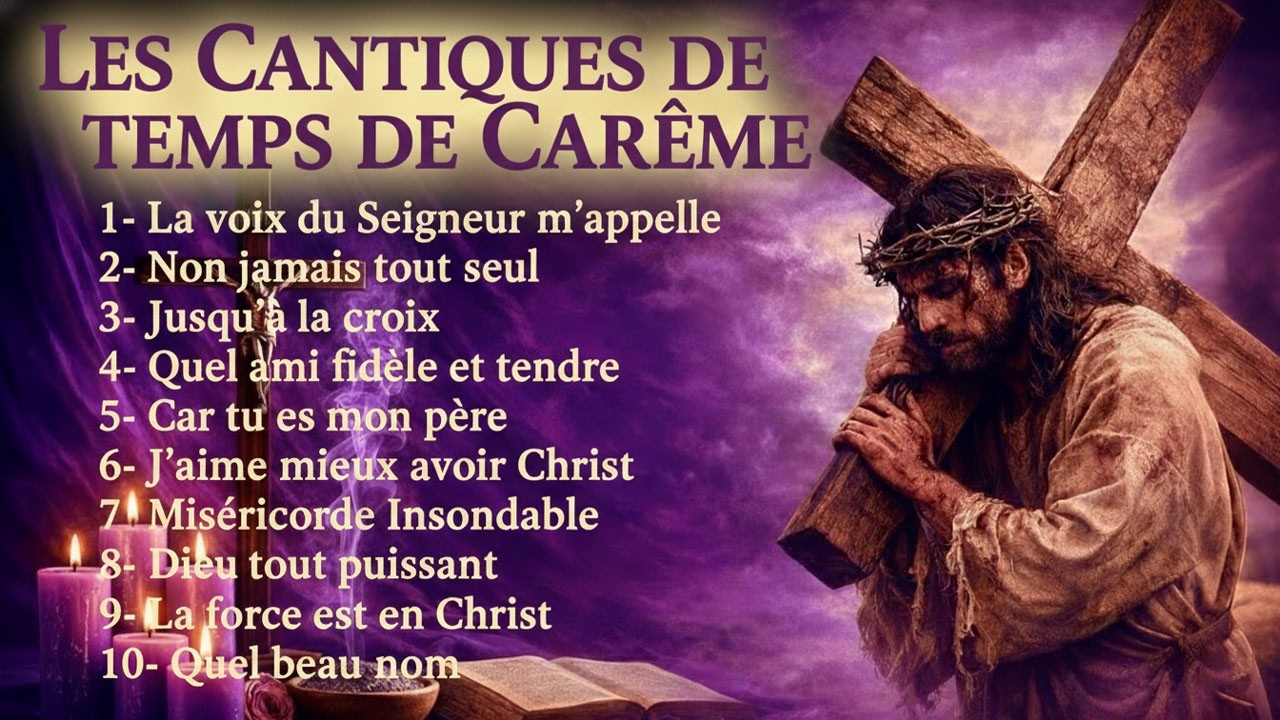 Prières et chants de louange catholiques pour le Carême