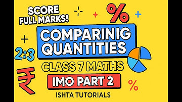 Class 7 IMO Maths Chapter 7 Part 2 | Comparing Quantities | SOF|Score Full Marks | Ishta Tutorials