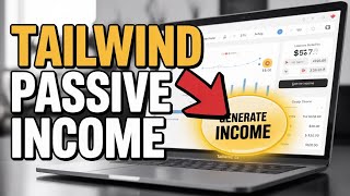 How to use Tailwind to Drive Passive Income - Full Guide