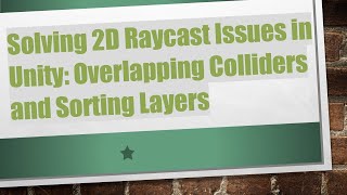 Full Solving 2D Raycast Issues in Unity: Overlapping Colliders and Sorting Layers Update