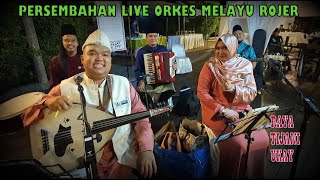 PERSEMBAHAN LIVE ORKES MELAYU ROJER (16 Mei 2022) - RUMAH TERBUKA TIJANI UKAY PERDANA.