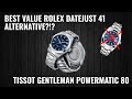 Best Value Rolex Datejust 41 Alternative?!? - Tissot Gentleman Powermatic 80