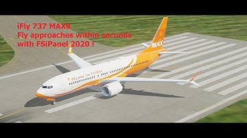 How to fly quick approaches with the iFly 737 MAX8