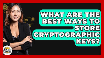 What Are The Best Ways To Store Cryptographic Keys? - CryptoBasics360.com