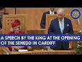 Watch in full: The King speech at the Ceremonial Opening of the Seventh Senedd in Cardiff