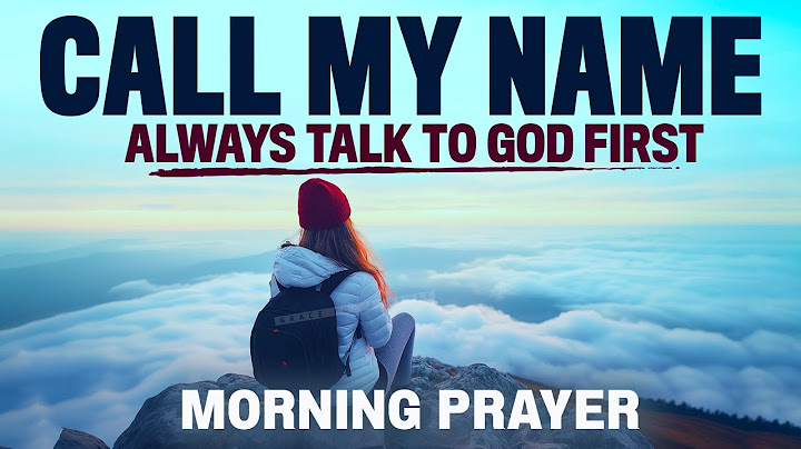 Stop Running. Start Calling on God | A Blessed Morning Prayer To Start Your Day