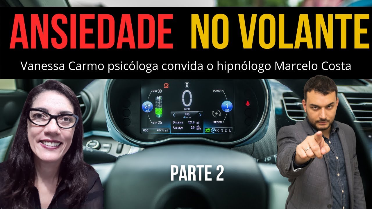 Como Perder a Ansiedade no Volante - Vanessa Carmo Psicóloga e Marcelo ...