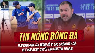 Tin nóng 3/6: HLV Kim Sang Sik mừng rỡ vì lực lượng đầy đủ; HLV Malaysia quyết trả mối thù 10 năm.