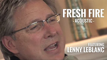 Don Moen - Fresh Fire (ft. Lenny LeBlanc) | Acoustic Worship Sessions