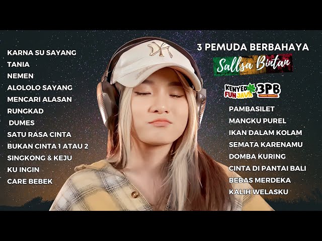 SALLSA BINTAN x 3 PEMUDA BERBAHAYA | KARNA SU SAYANG TANIA  NEMEN | FULL ALBUM TERBARU 2023 class=