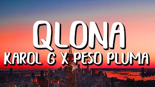 Karol G x Peso Pluma - QLONA (Letra/Lyrics)