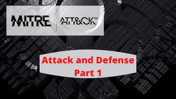 Mitre Att&ck and Defense Part 1