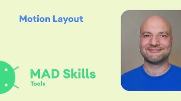 Introduction to Motion Layout - MAD Skills