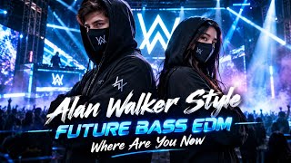Alan Walker Style - Where Are You Now - Future Bass EDM 