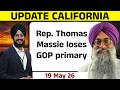 Update California 19 May 26 | Rep. Thomas Massie loses GOP primary