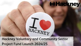 Hackney Voluntary and Community Sector Project Fund Launch 2024/25