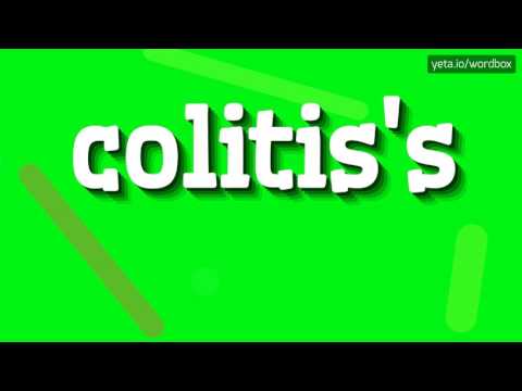 COLITIS&rsquo;S - HOW TO PRONOUNCE IT!?