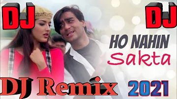 Ho Nahi Sakta (Diljale) Old Hindi Letest Full Song Ajay Devgan Dholki Remix Dj