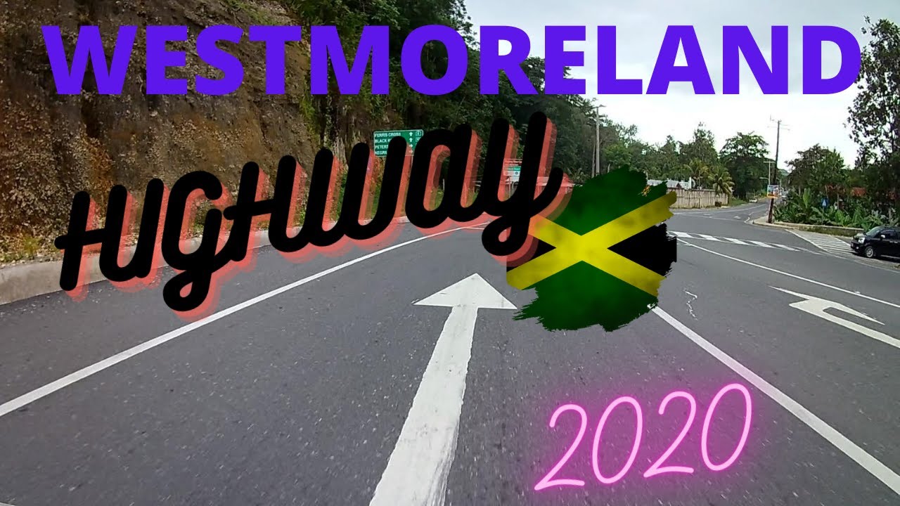 NEW HIGHWAY WESTMORELAND JAMAICA YouTube