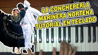 Video thumbnail of "LA CONCHEPERLA - MARINERA NORTEÑA (TUTORIAL EN TECLADO)"