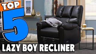 Top 5 Best Lazy Boy Recliner Review In 2024