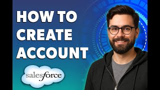 How To Create Salesforce Account [2026 Guide]
