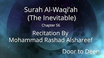 Surah Al-Waqi'ah (The Inevitable) Mohammad Rashad Alshareef  Quran Recitation