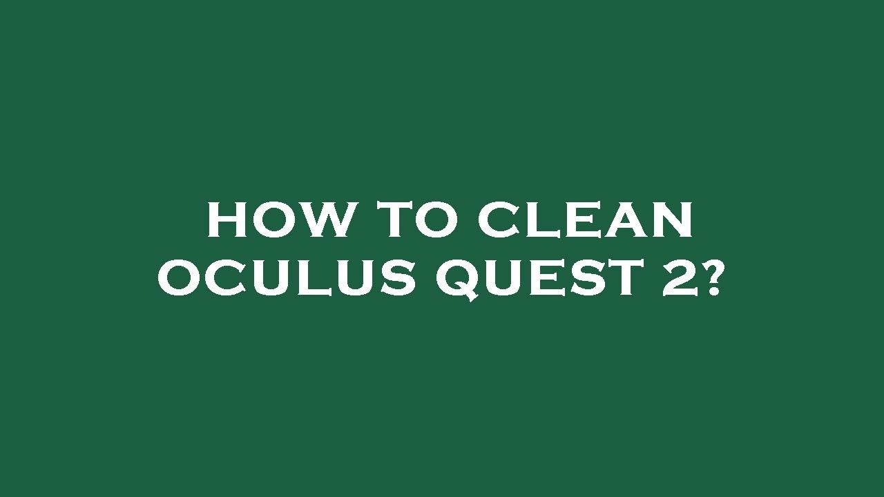 How to clean oculus quest 2? YouTube