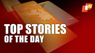 Top Stories Of The Day | May 3 | Odisha | Pratidin Bulletin | OTV News