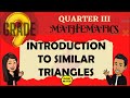 INTRODUCTION TO SIMILAR TRIANGLES || GRADE 9 MATHEMATICS Q3